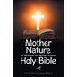 Mother Nature of All Human and Animal Kingdom Holy Bible - Paperback