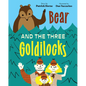 Bear and the Three Goldilocks - Hardcover