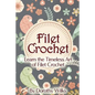 Filet Crochet: Learn the Timeless Art of Filet Crochet - Paperback