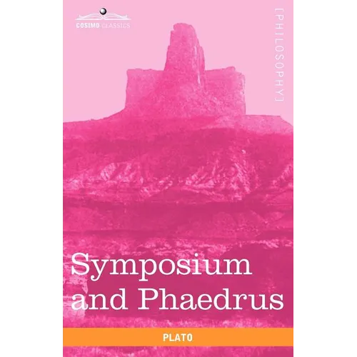 Symposium and Phaedrus - Paperback