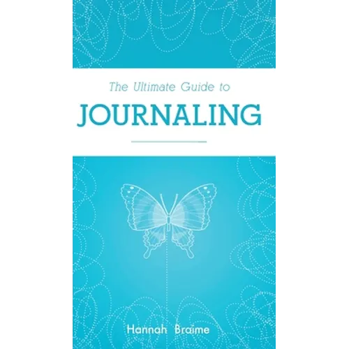 The Ultimate Guide to Journaling - Hardcover