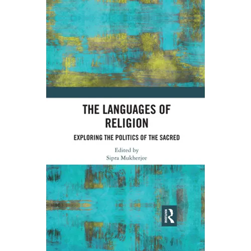 The Languages of Religion: Exploring the Politics of the Sacred - Paperback