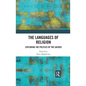The Languages of Religion: Exploring the Politics of the Sacred - Paperback