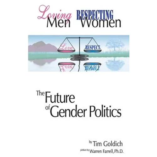 Loving Men, Respecting Women: The Future of Gender Politics - Paperback
