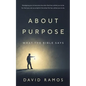 What The Bible Says About Purpose - Paperback