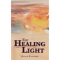 The Healing Light - Hardcover