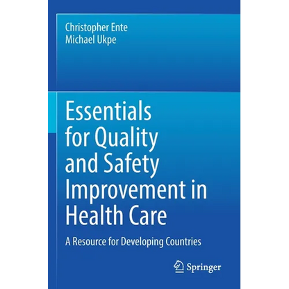 Essentials for Quality and Safety Improvement in Health Care: A Resource for Developing Countries - Paperback