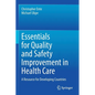 Essentials for Quality and Safety Improvement in Health Care: A Resource for Developing Countries - Paperback
