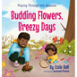 Playing Through the Seasons: Budding Flowers, Breezy Days - Hardcover