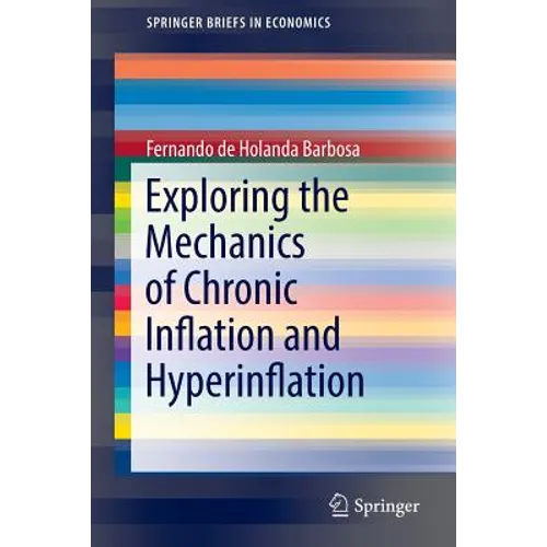 Exploring the Mechanics of Chronic Inflation and Hyperinflation - Paperback