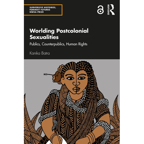 Worlding Postcolonial Sexualities: Publics, Counterpublics, Human Rights - Paperback