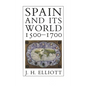 Spain and Its World, 1500-1700: Selected Essays - Paperback