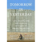 Tomorrow Is Yesterday: Life, Death, and the Pursuit of Peace in Israel/Palestine - Hardcover