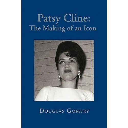 Patsy Cline: The Making of an Icon - Paperback