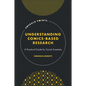 Understanding Comics-Based Research: A Practical Guide for Social Scientists - Hardcover