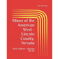 Mines of the American West - Lincoln County, Nevada: First Edition - Volume NV 10 - Paperback