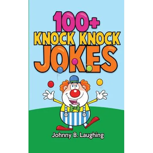 100+ Knock Knock Jokes: Funny Knock Knock Jokes for Kids - Paperback