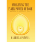 Awakening the Inner Power of Love: Wisdom of Universal Love - Hardcover