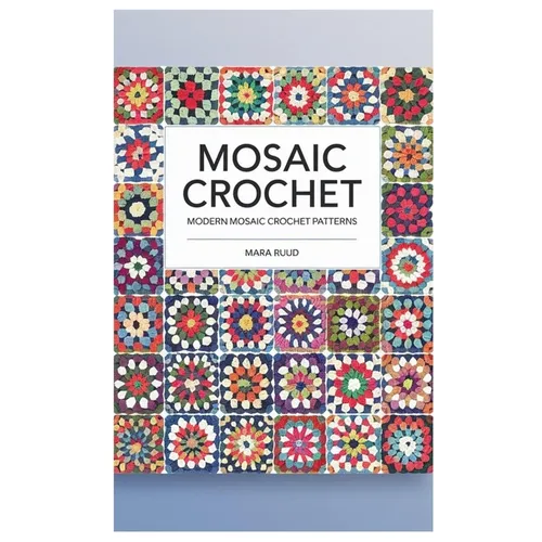 Mosaic Crochet: Modern Mosaic Crochet Patterns - Paperback
