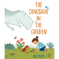 The Dinosaur in the Garden - Hardcover