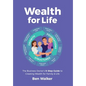 Wealth For Life: The Business Owner's 9-Step Guide To Creating Wealth For Family & Life - Hardcover