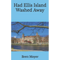 Had Ellis Island Washed Away - Paperback