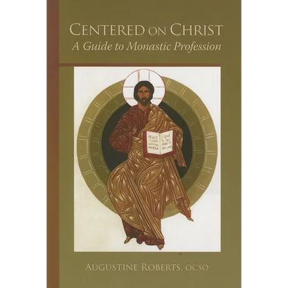 Centered on Christ: A Guide to Monastic Profession Volume 5 - Paperback