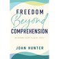Freedom Beyond Comprehension - Paperback