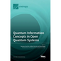 Quantum Information Concepts in Open Quantum Systems - Hardcover