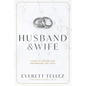 Husband & Wife: A Guide to Lifelong Love and Marriage That Lasts - Paperback
