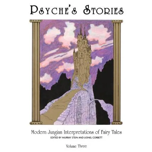 Psyche's Stories, Volume 3: Modern Jungian Interpretations of Fairy Tales - Paperback