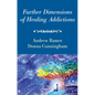 Further Dimensions of Healing Addictions - Paperback