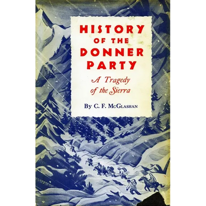 History of the Donner Party: A Tragedy of the Sierra - Paperback