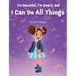I'm Beautiful, I'm Smart, and I Can Do All Things - Hardcover