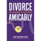 Divorce Amicably: Your Roadmap to Resolution - Paperback