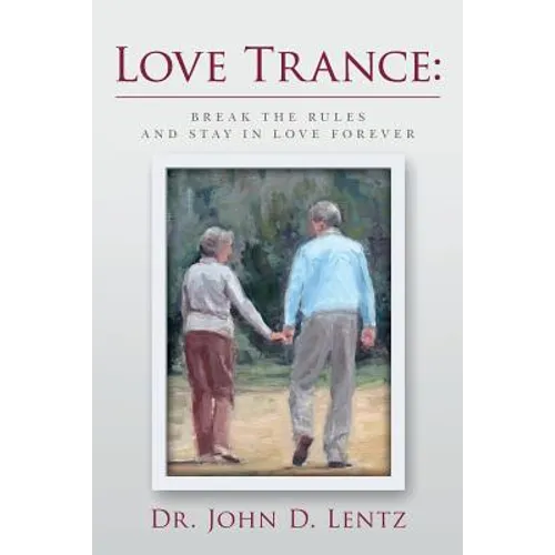 Love Trance: Break the Rules and Stay in Love Forever - Paperback
