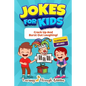 Jokes For Kids: Crack Up And Burst Out Laughing! - Paperback