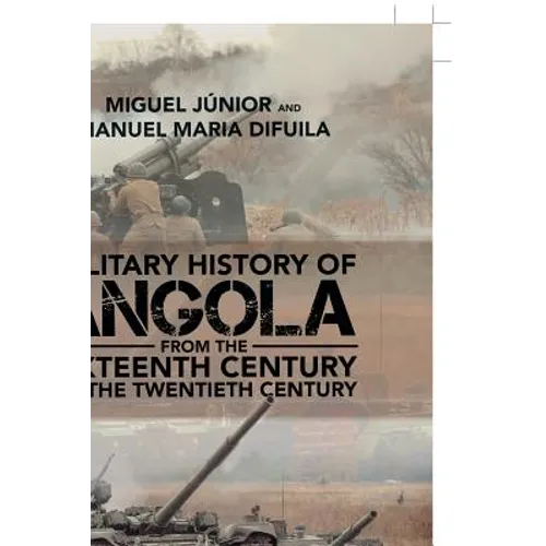 Military History of Angola: From the Sixteenth Century to the Twentieth Century - Paperback