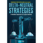 Delta-Neutral Strategies: A Resilient Approach to Crypto Markets: A guide to delta-neutral strategies on crypto markets - Paperback