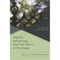 Wealth, Whiteness, and the Matrix of Privilege: The View from the Country Club - Paperback