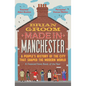 Made in Manchester: A People's History of the City That Shaped the Modern World - Paperback
