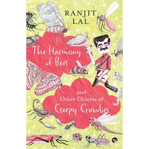 The Harmony of Bees and Other Charms of Creepy Crawlies - Paperback