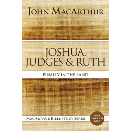 Joshua, Judges, and Ruth: Finally in the Land - Paperback