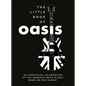 The Little Book of Oasis: An Unofficial Celebration of the Greatest Rock 'n' Roll Band on the Planet - Hardcover