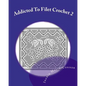 Addicted to Filet Crochet 2: Includes Holidays - Paperback