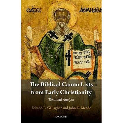Biblical Canon Lists from Early Christianity: Texts and Analysis - Hardcover