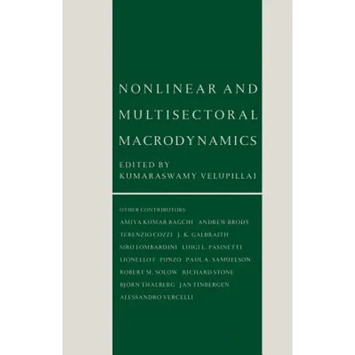 Nonlinear and Multisectoral Macrodynamics: Essays in Honour of Richard Goodwin - Paperback