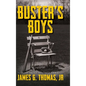Buster's Boys: A Story About Baseball and Life - Hardcover