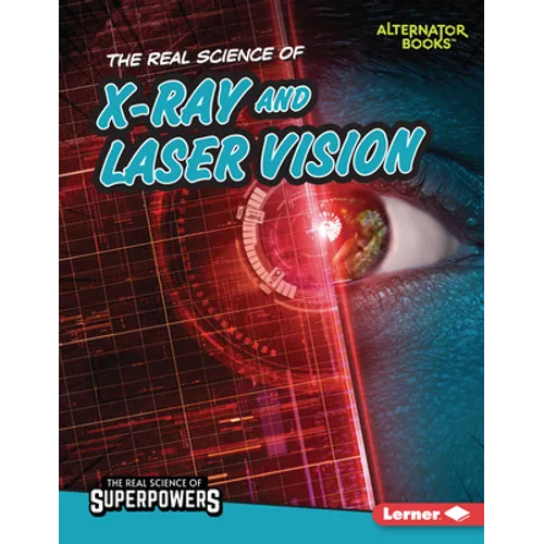 The Real Science of X-Ray and Laser Vision - Library Binding