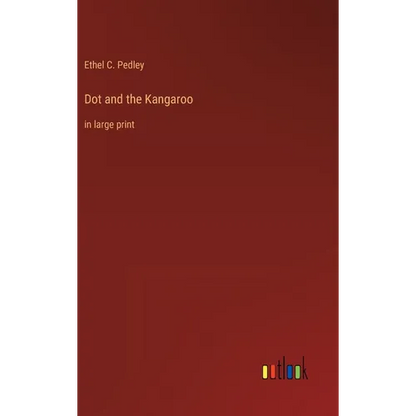 Dot and the Kangaroo: in large print - Hardcover